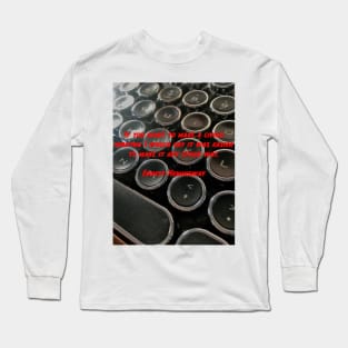 Any Other Way But Writing Long Sleeve T-Shirt